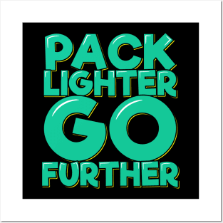 Pack Lighter Go Further Posters and Art